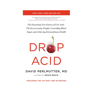 Drop Acid: The Surprising New Science of Uric Acid